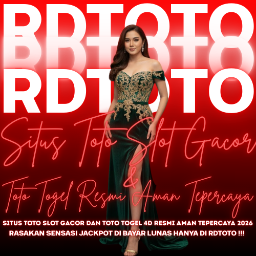 RDTOTO 📶 : SITUS TOTO SLOT GACOR & TOTO TOGEL 4D RESMI AMAN TEPERCAYA 2026